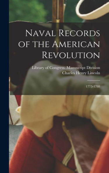 Naval Records Of The American Revolution: 1775-1788