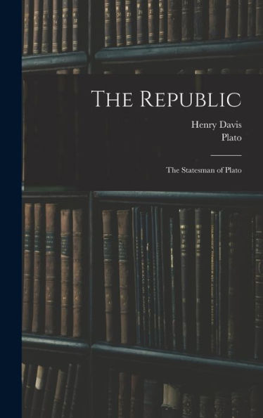 The Republic: The Statesman Of Plato