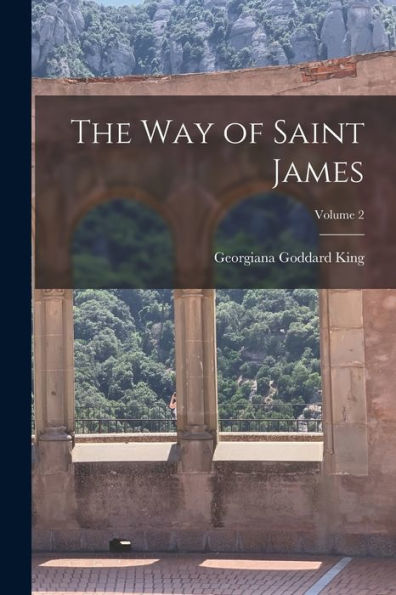 The Way Of Saint James; Volume 2
