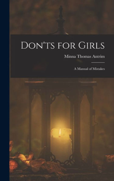 Don'Ts For Girls: A Manual Of Mistakes