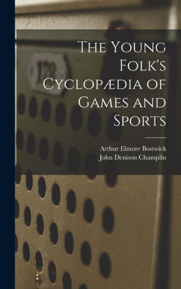 The Young Folk'S Cyclopædia Of Games And Sports