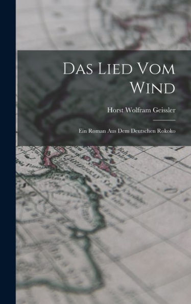 Das Lied Vom Wind: Ein Roman Aus Dem Deutschen Rokoko (German Edition)