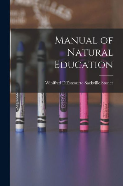Manual Of Natural Education