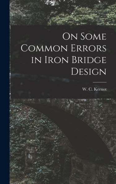 On Some Common Errors In Iron Bridge Design