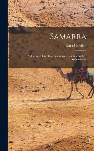 Samarra: Aufnahmen Und Untersuchungen Zur Islamischen Archaeologie (German Edition)