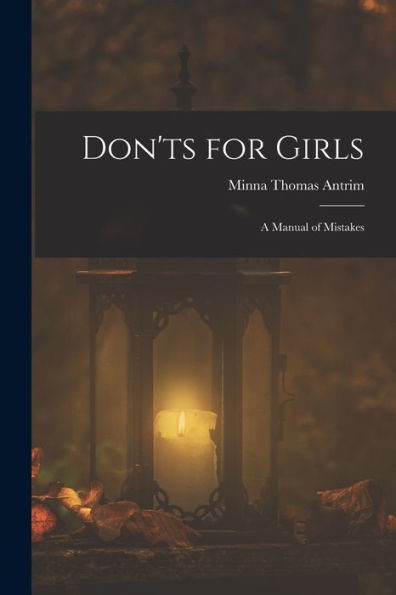 Don'Ts For Girls: A Manual Of Mistakes