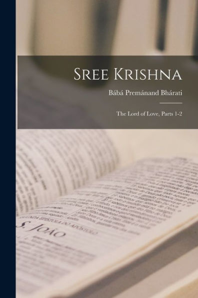 Sree Krishna: The Lord Of Love, Parts 1-2