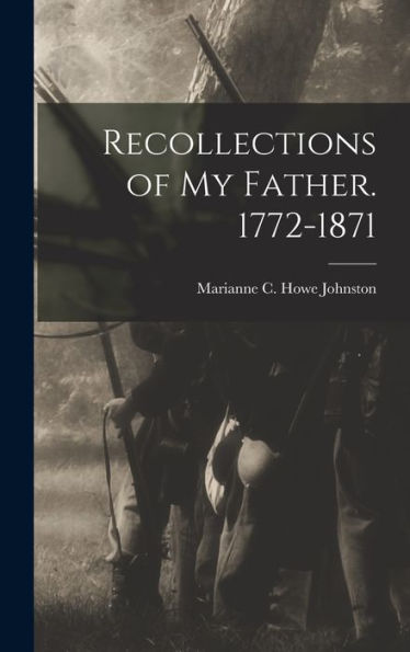 Recollections Of My Father. 1772-1871