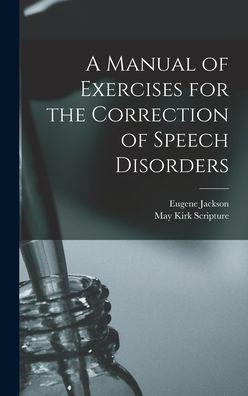 A Manual Of Exercises For The Correction Of Speech Disorders