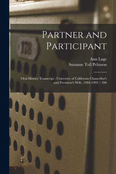 Partner And Participant: Oral History Transcript: University Of California Chancellor'S And President'S Wife, 1984-1995 / 200
