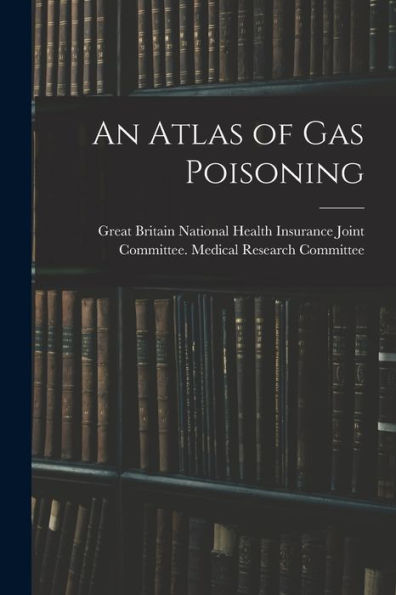An Atlas Of Gas Poisoning