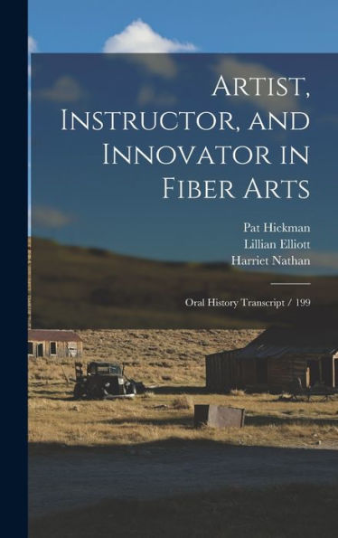 Artist, Instructor, And Innovator In Fiber Arts: Oral History Transcript / 199