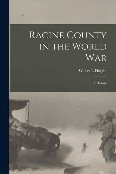 Racine County In The World War; A History