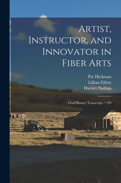 Artist, Instructor, And Innovator In Fiber Arts: Oral History Transcript / 199