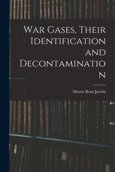 War Gases, Their Identification And Decontamination
