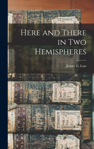 Here And There In Two Hemispheres