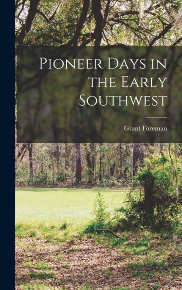 Pioneer Days In The Early Southwest