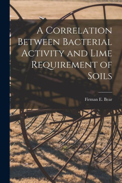 A Correlation Between Bacterial Activity And Lime Requirement Of Soils