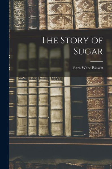 The Story Of Sugar