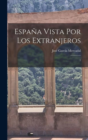 España Vista Por Los Extranjeros: 1 (Spanish Edition)