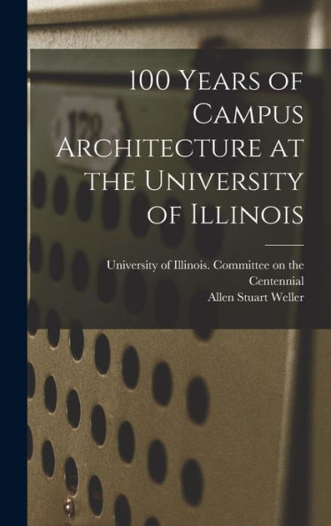 100 Years Of Campus Architecture At The University Of Illinois