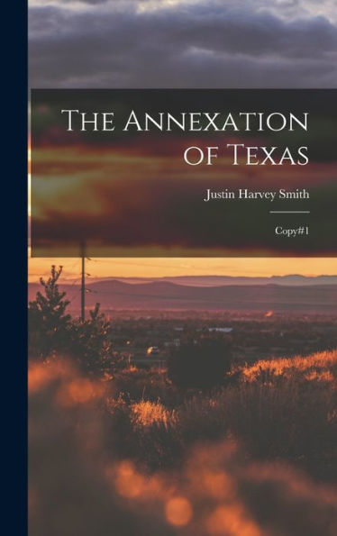 The Annexation Of Texas: Copy#1