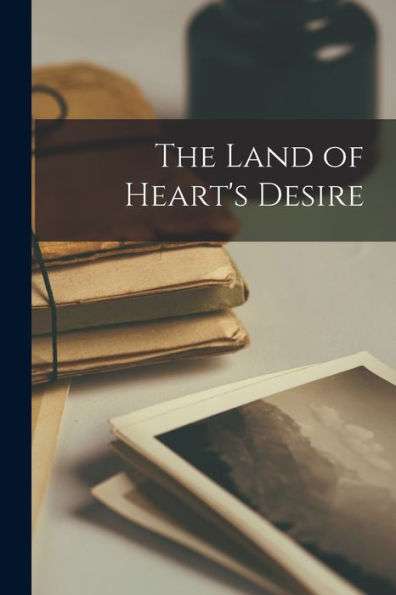 The Land Of Heart'S Desire