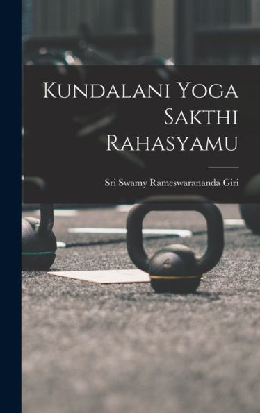 Kundalani Yoga Sakthi Rahasyamu (Telugu Edition)