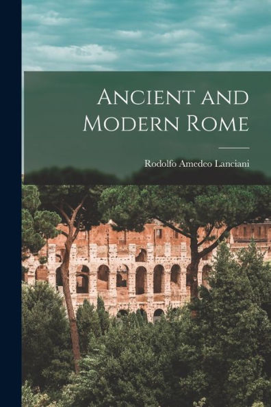 Ancient And Modern Rome