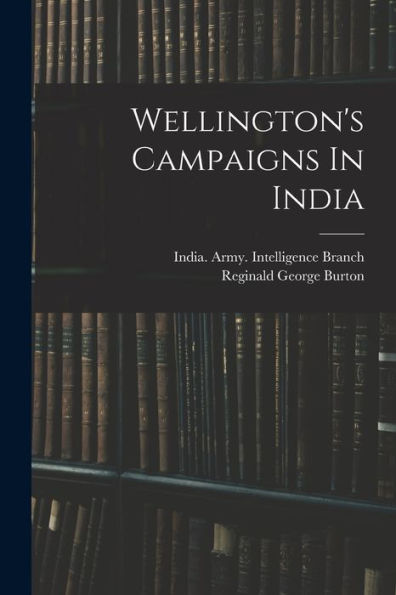 Wellington'S Campaigns In India