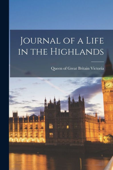 Journal Of A Life In The Highlands