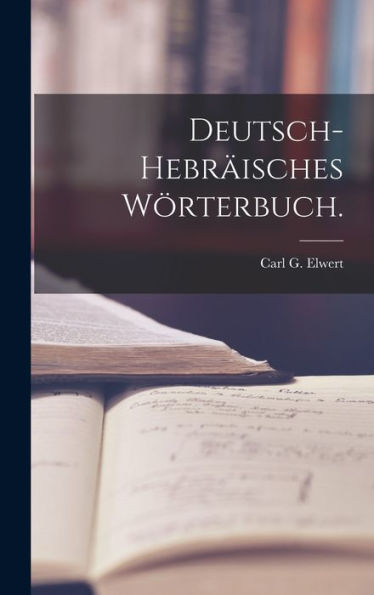 Deutsch-Hebräisches Wörterbuch. (German Edition)