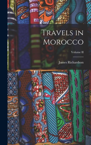 Travels In Morocco; Volume Ii