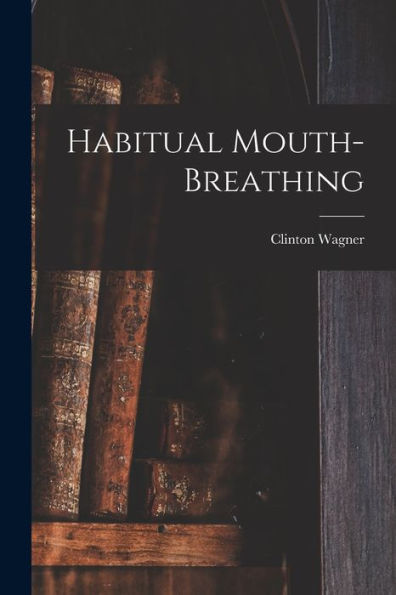 Habitual Mouth-Breathing