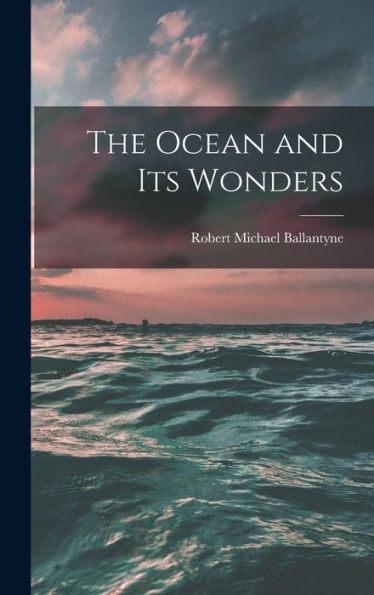 The Ocean And Its Wonders