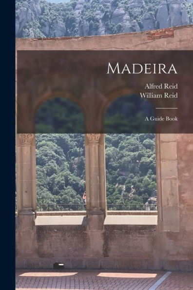 Madeira: A Guide Book