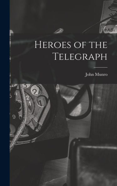 Heroes Of The Telegraph