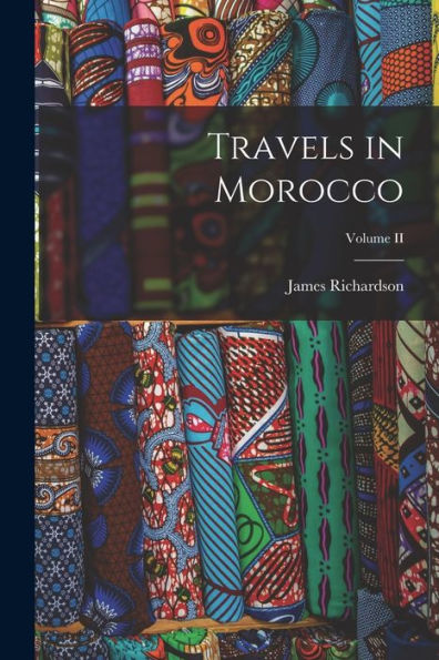 Travels In Morocco; Volume Ii