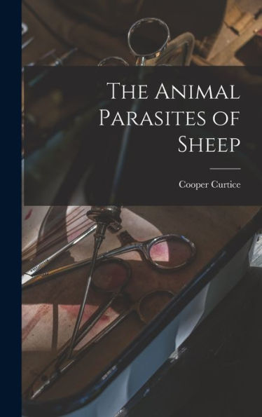 The Animal Parasites Of Sheep