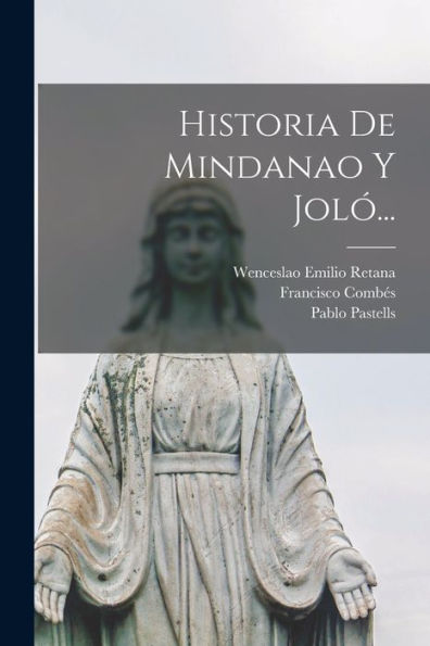 Historia De Mindanao Y Joló... (Spanish Edition)