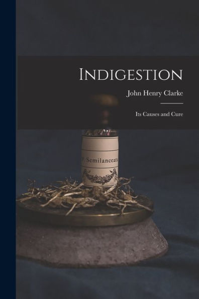 Indigestion: Its Causes And Cure