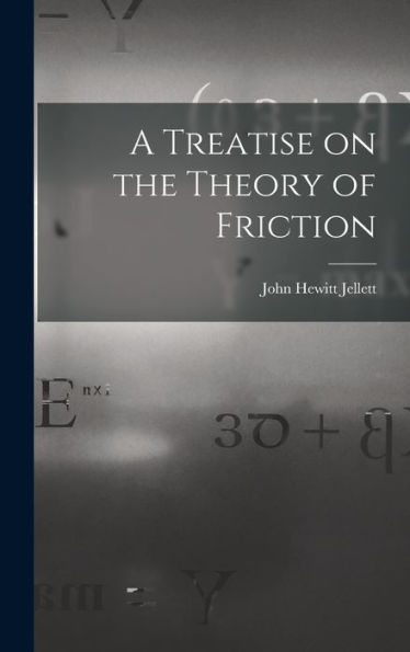 A Treatise On The Theory Of Friction