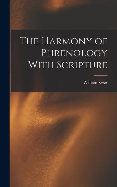 The Harmony Of Phrenology With Scripture