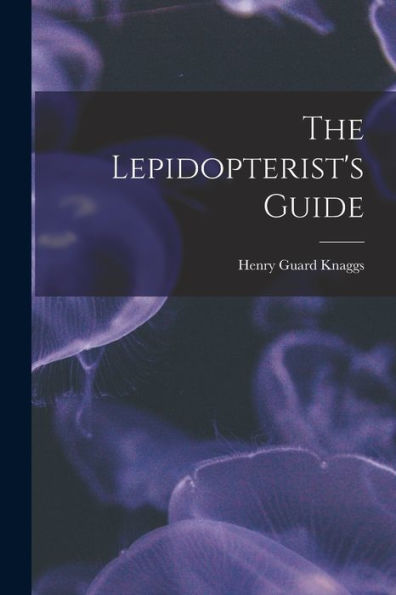 The Lepidopterist'S Guide