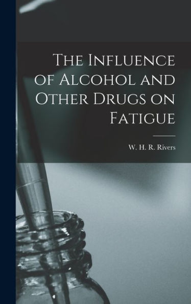 The Influence Of Alcohol And Other Drugs On Fatigue