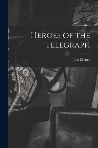 Heroes Of The Telegraph