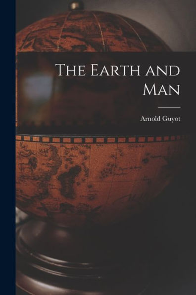 The Earth And Man