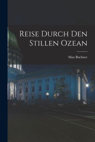 Reise Durch Den Stillen Ozean (German Edition)
