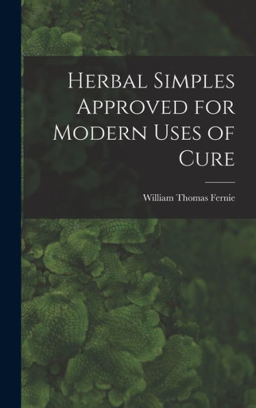 Herbal Simples Approved For Modern Uses Of Cure