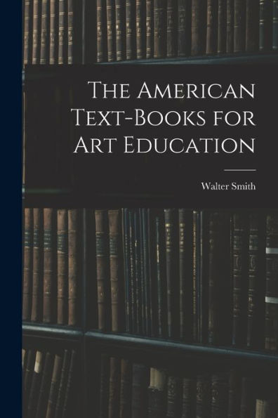 The American Text-Books For Art Education